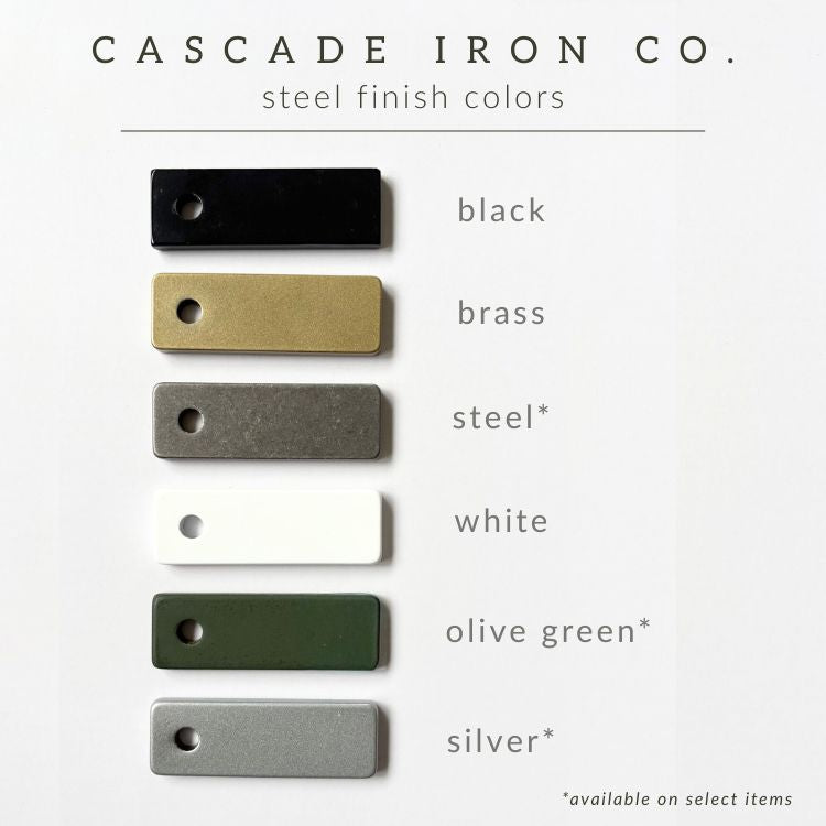 cascade iron co. finishes: white, brass, black, silver, clear coated steel